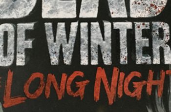 Dead of Winter: The long night - Unboxing day